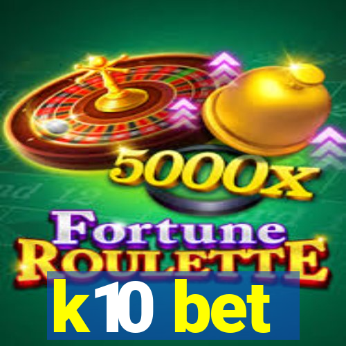 k10 bet